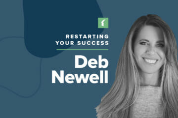 Restarting Your Success Story: Deb Newell